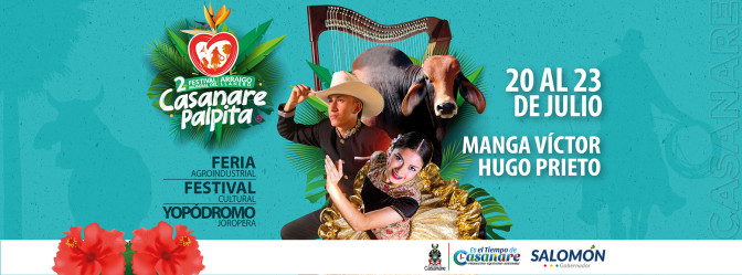 Casanare palpita. 2do festival mundial del arraigo llanero 2023