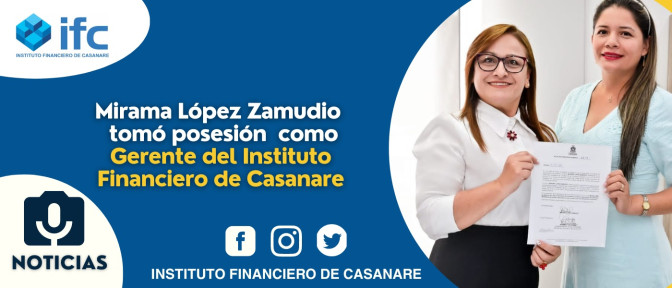 Mirama López Zamudio, asumió como Gerente del Instituto Financiero de Casanare 