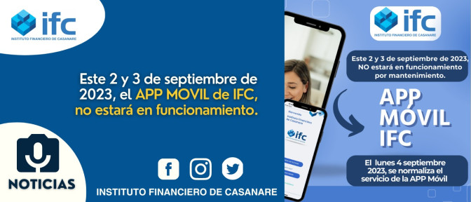 La APP MOVIL de IFC, no estará en funcionamiento. los días 3 y4 de septiembre 2023.