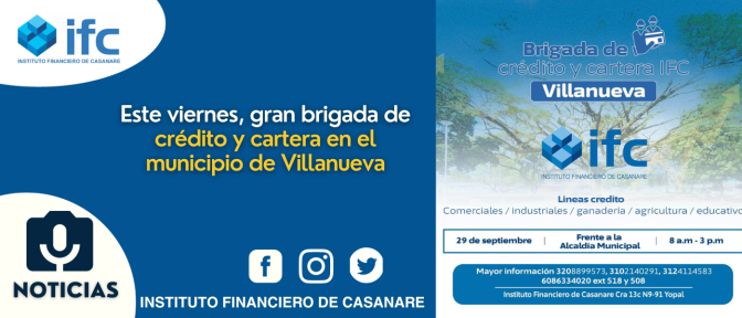 Nos vamos para el municipio de Villanueva con brigada de crédito