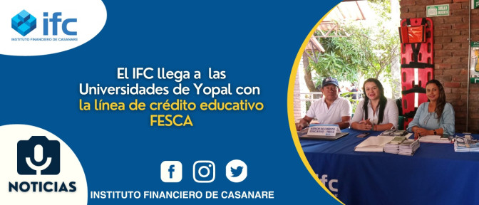 El IFC llega a  las Universidades de Yopal con la línea de crédito educativo FESCA