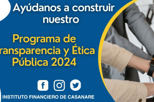 Participa en la Construcción  del Programa de Transparencia y Ética Pública 2024