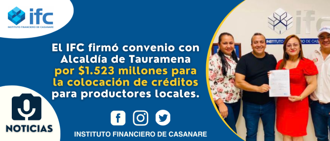 El IFC firmó convenio por más de $1.523 millones con Alcaldía de Tauramena.