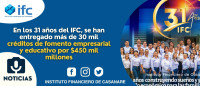En los 31 años del IFC, se han entregado más de 30 mil créditos de fomento empresarial y educativo p En los 31 años del IFC, se han entregado más de 30 mil créditos de fomento empresarial y educativo p