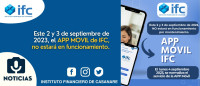 La APP MOVIL de IFC, no estará en funcionamiento. los días 3 y4 de septiembre 2023. La APP MOVIL de IFC, no estará en funcionamiento. los días 3 y4 de septiembre 2023.