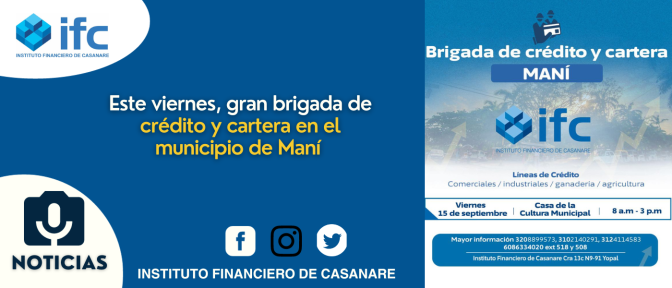 Este 15 de septiembre de 2023, IFC adelanta brigada de crédito y cartera en Maní