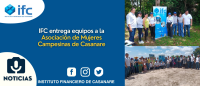 IFC entrega equipos a la Asociación de Mujeres Campesinas de Casanare IFC entrega equipos a la Asociación de Mujeres Campesinas de Casanare