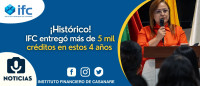 ¡HISTÓRICO! IFC ENTREGÓ MÁS DE 5 MIL CRÉDITOS EN ESTOS 4 AÑOS  ¡HISTÓRICO! IFC ENTREGÓ MÁS DE 5 MIL CRÉDITOS EN ESTOS 4 AÑOS